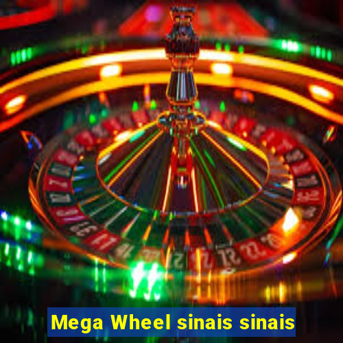 Mega Wheel sinais sinais